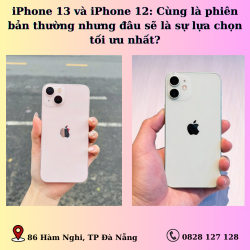 iPhone 13 và iPhone 12: Cùng là phiên bản thường nhưng đâu sẽ là sự lựa chọn tối ưu nhất?