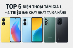 Top 5 điện thoại tầm giá từ 1 đến 4 triệu bán chạy nhất tại đà nẵng
