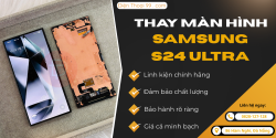Thay màn hình điện thoại Samsung Galaxy S24 Ultra zin chính hãng tại Đà Nẵng