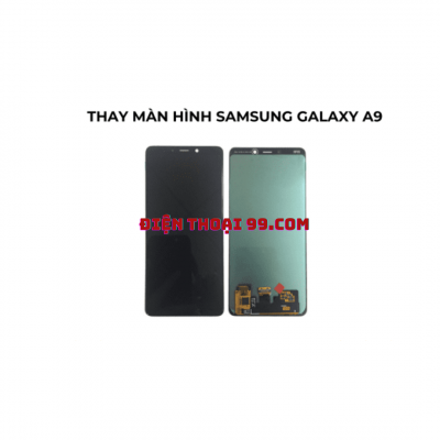 Thay màn hình điện thoại Samsung A9 Tại Điện Thoại 99