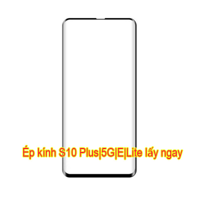 Ép kính điện thoại Samsung S10 Plus tại Điện Thoại 99