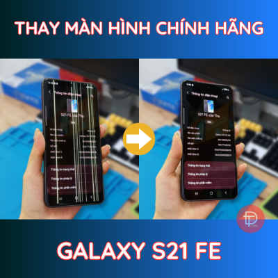 Thay màn hình S21 FE giá rẻ tại Đà Nẵng