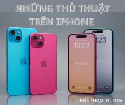 Một Số Thủ Thuật Giúp Bạn Tận Dụng Tối Đa Chiếc Điện Thoại Của Bạn