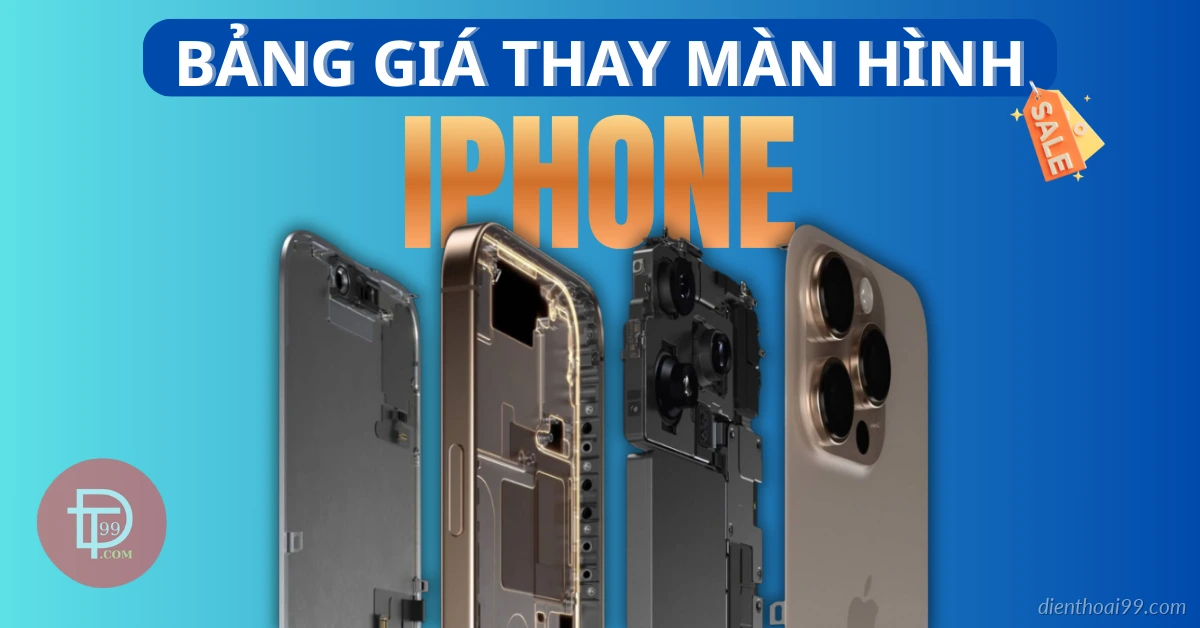 Bảng giá thay màn hình iPhone mới nhất | Cập nhật tháng 10 năm 2025