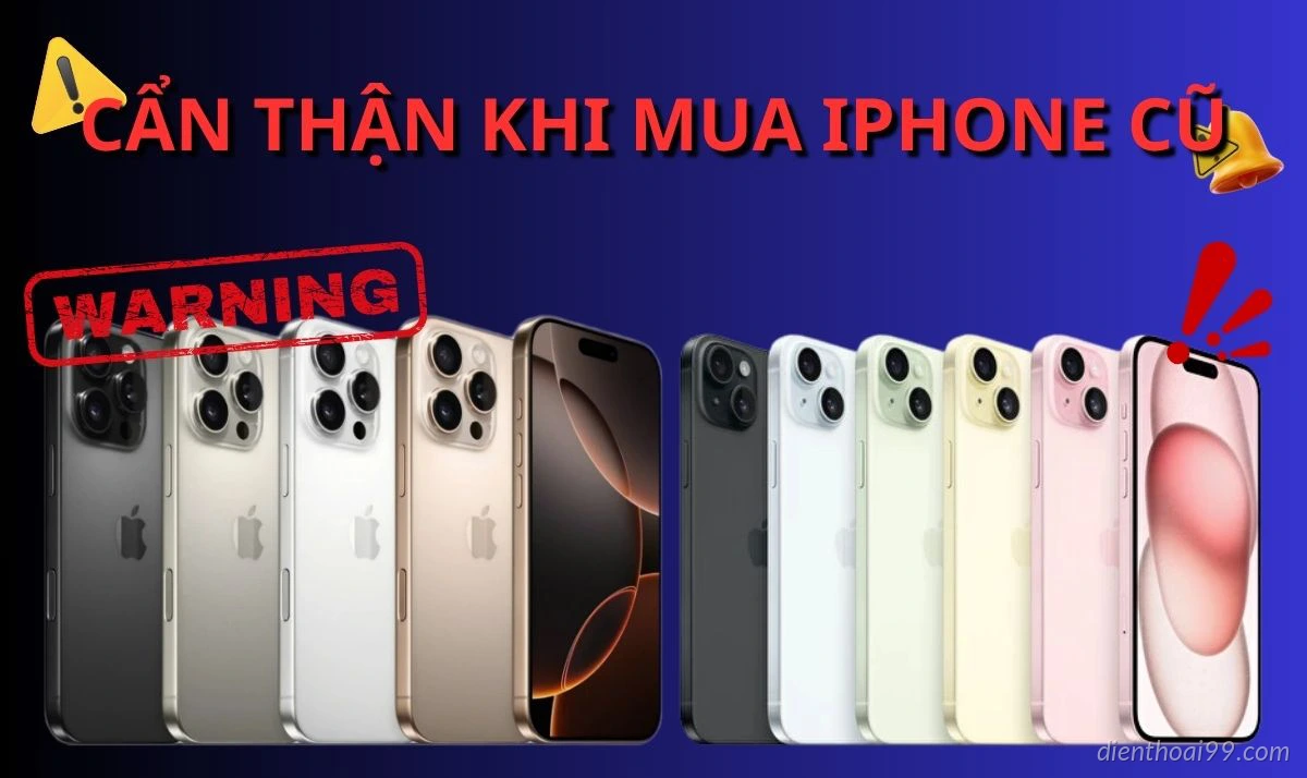 LỜI CẢNH BÁO: CẨN THẬN KHI MUA IPHONE CŨ – ĐỪNG ĐỂ "GIÁ RẺ" KHIẾN BẠN MẤT TIỀN OAN