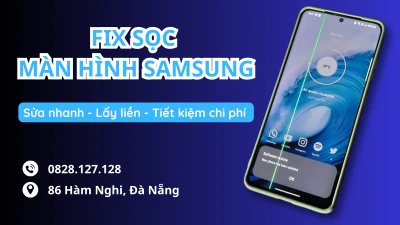 Fix Sọc Màn Hình Samsung - Cách xử lý nhanh, tiết kiệm tại Điện Thoại 99