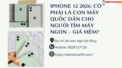 iPhone 12 2026: Có Phải Là Con Máy Quốc Dân Cho Người Tìm Máy Ngon – Giá Mềm?