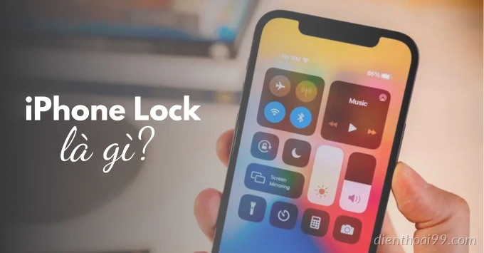 iPhone Lock Là Gì? Cách Nhận Biết iPhone Lock Và Những Rủi Ro Khi Mua Nhầm