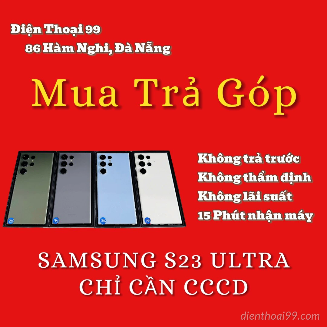 Mua Góp Điện Thoại Samsung S23 Ultra Nhanh Chóng Tại Đà Nẵng - Tiết Kiệm Chi Phí, Dễ Dàng Mua Sắm