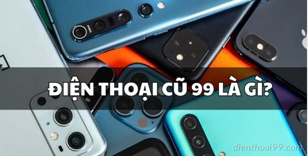 Nóng tại Điện Thoại 99.com đã về các dòng điện thoại vừa ngon vừa rẻ như hạt dẻ