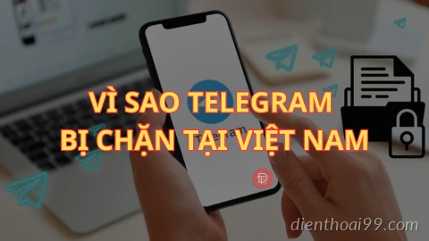 Telegram bị chặn tại Việt Nam: Nguyên nhân và cách khắc phục hiệu quả nhất