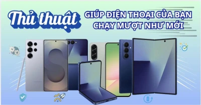 Top 10 Thủ Thuật Trên Samsung Galaxy Giúp Máy Chạy Nhanh Như Mới