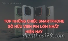 Top những chiếc smartphone có pin khủng nhất hiện nay