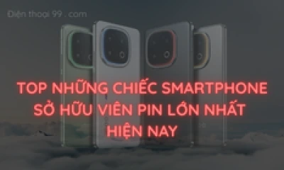 Top những chiếc smartphone có pin khủng nhất hiện nay