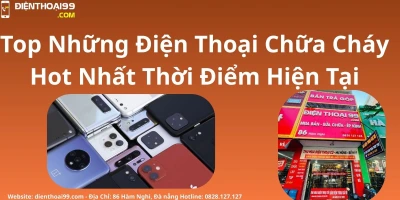 Top những điện thoại chữa cháy hot nhất thời điểm hiện tại