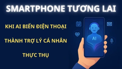 Tương lai đang gọi: Khi AI trở thành linh hồn của chiếc điện thoại