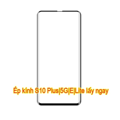 Ép kính điện thoại Samsung S10 Plus tại Điện Thoại 99