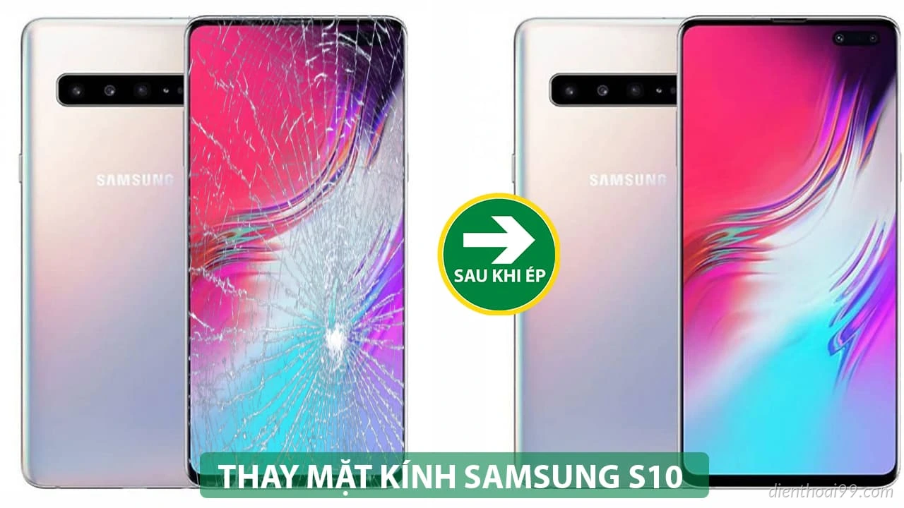 Ép kính điện thoại Samsung S10 Tại Điện Thoại 99