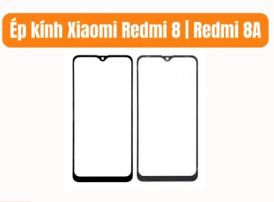 Ép kính Redmi 8/8A giá rẻ tại Điện Thoại 99
