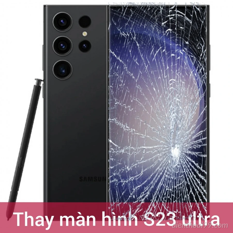 Thay màn hình S23 Ultra Chính hãng tại Đà Nẵng | Điện Thoại 99