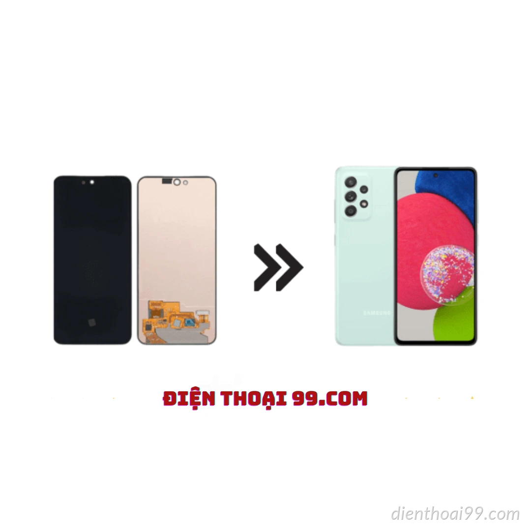 Thay màn hình Samsung Galaxy A52s 5G Tại Điện Thoại 99