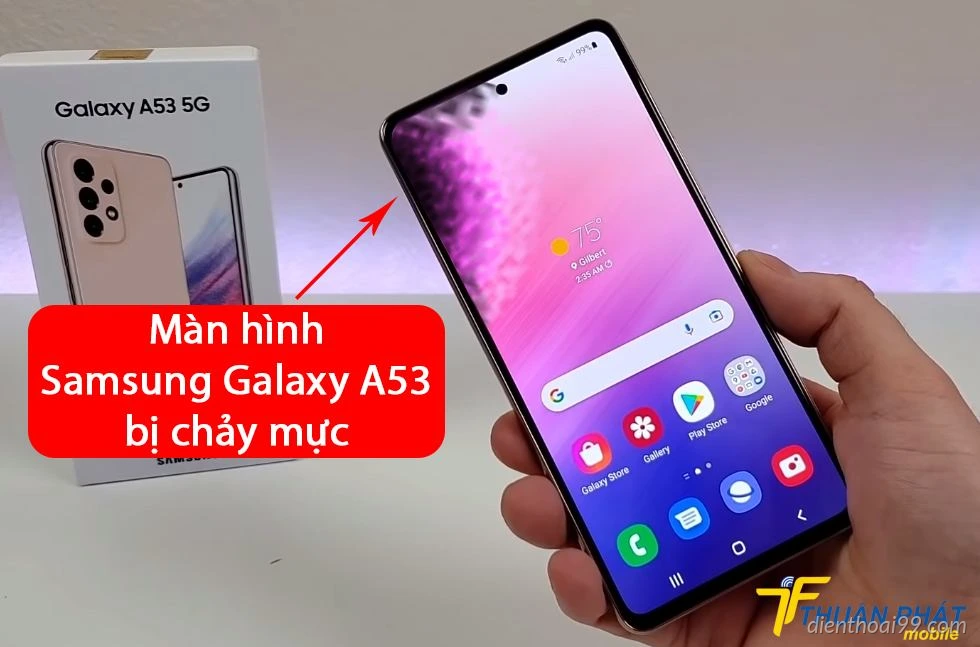 Thay Màn Hình Samsung Galaxy A53 5G Tại Điện Thoại 99